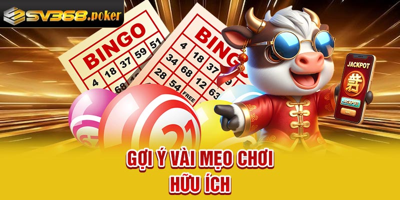 Gợi ý vài mẹo chơi hữu ích